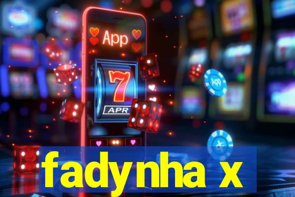 fadynha x